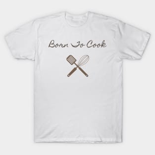 Born to Cook T-Shirt